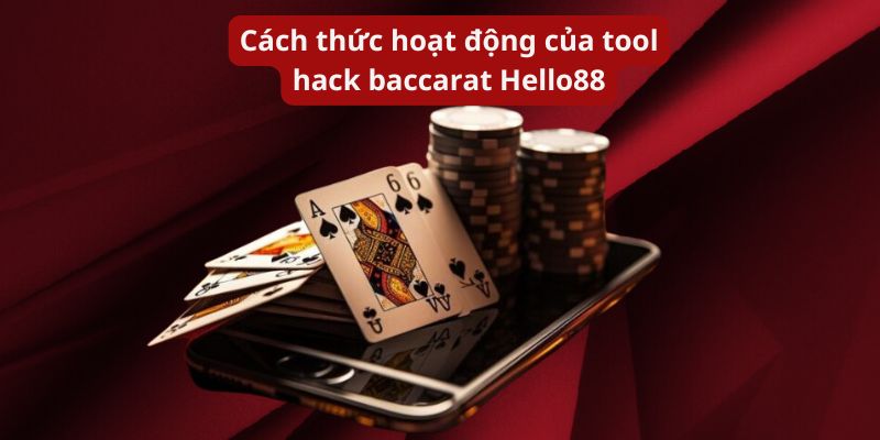 Cách thức hoạt động của tool hack baccarat