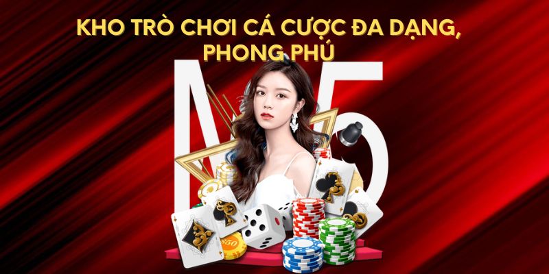 Kho trò chơi cá cược đa dạng, phong phú