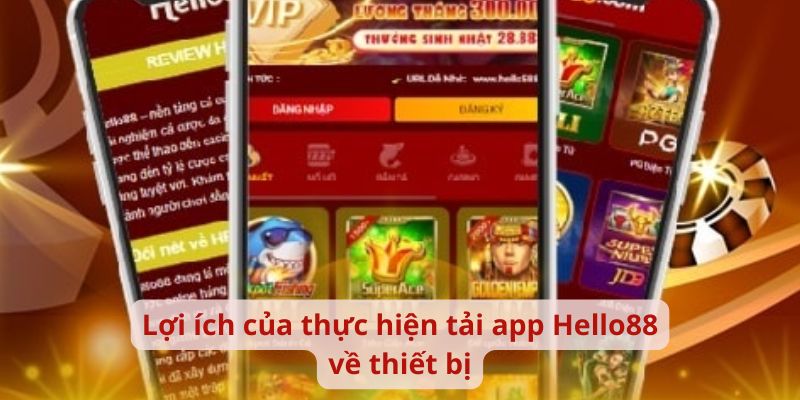 Lợi ích của thực hiện tải app Hello88 về thiết bị