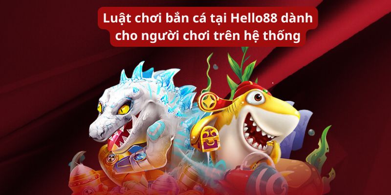 Luật chơi bắn cá dành cho người chơi trên hệ thống