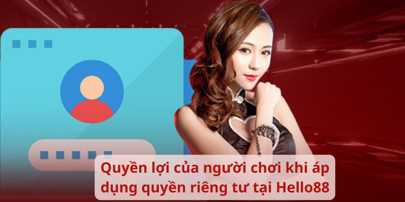 Quyền lợi của người chơi khi áp dụng quyền riêng tư