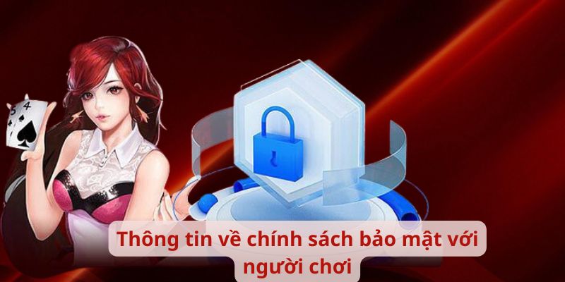 Thông tin về chính sách bảo mật với người chơi