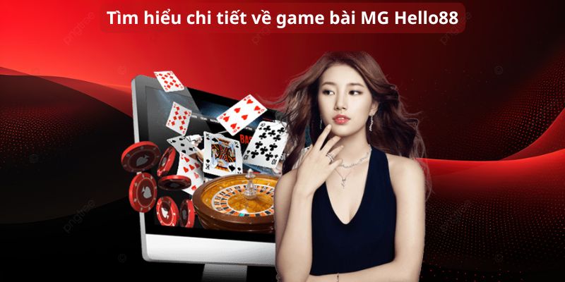 Tìm hiểu chi tiết về game bài MG