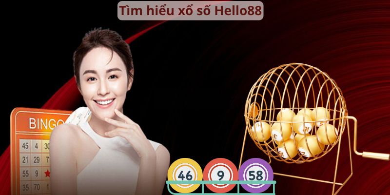 Tìm hiểu xổ số Hello88