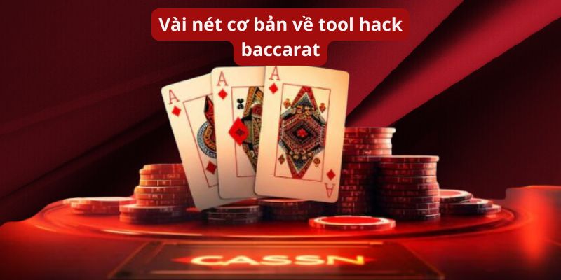 Vài nét cơ bản về tool hack baccarat