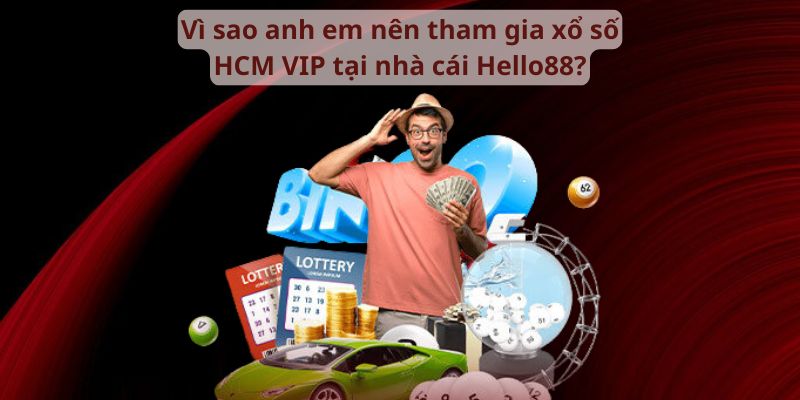 Vì sao anh em nên tham gia Hồ Chí Minh VIP? 